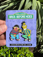 Bros before hoes pin